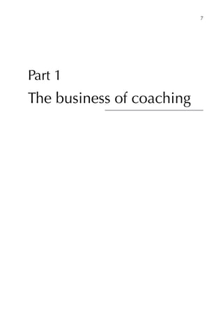 Part 1
The business of coaching
	 7
 
