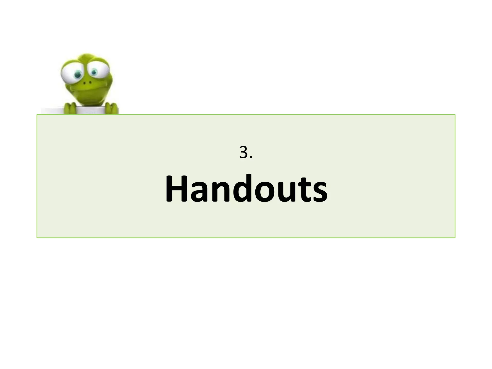 3.

Handouts
 
