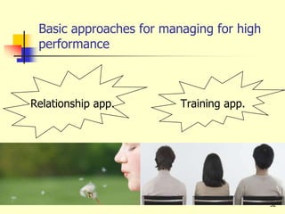 52
Basic approaches for managing for high
performance
Relationship app. Training app.
 