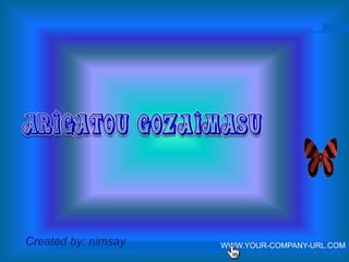 Created by: nimsay   WWW.YOUR-COMPANY-URL.COM
 