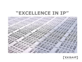 “EXCELLENCE IN IP”
 