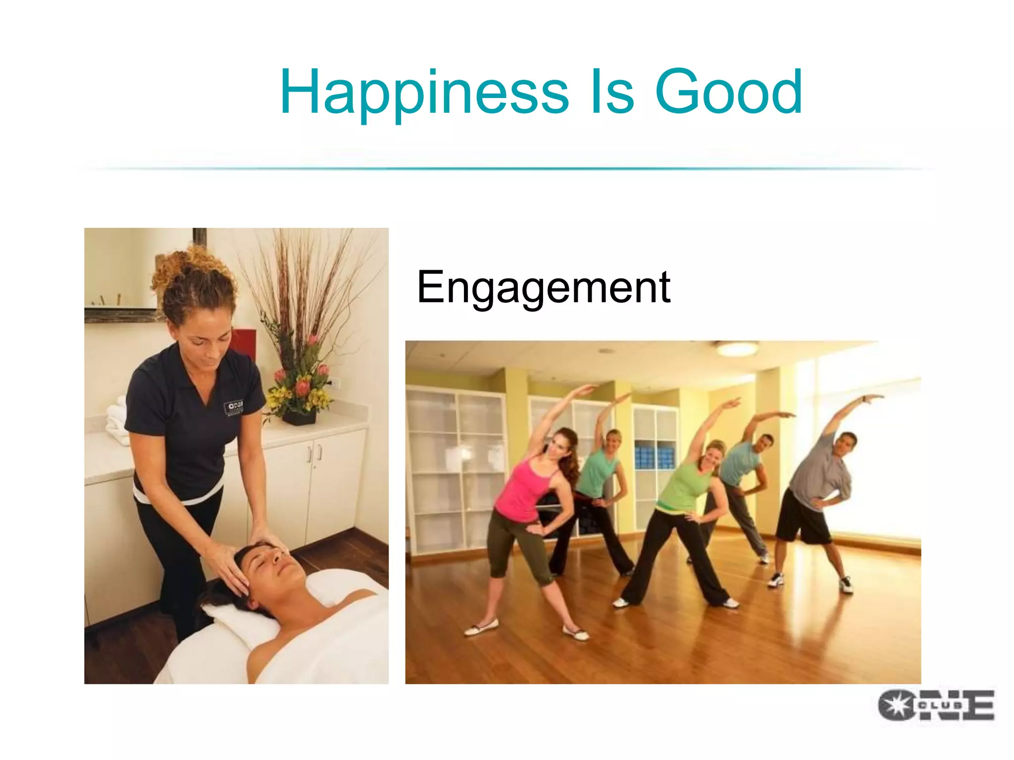 Happiness Is Good


    Engagement
 