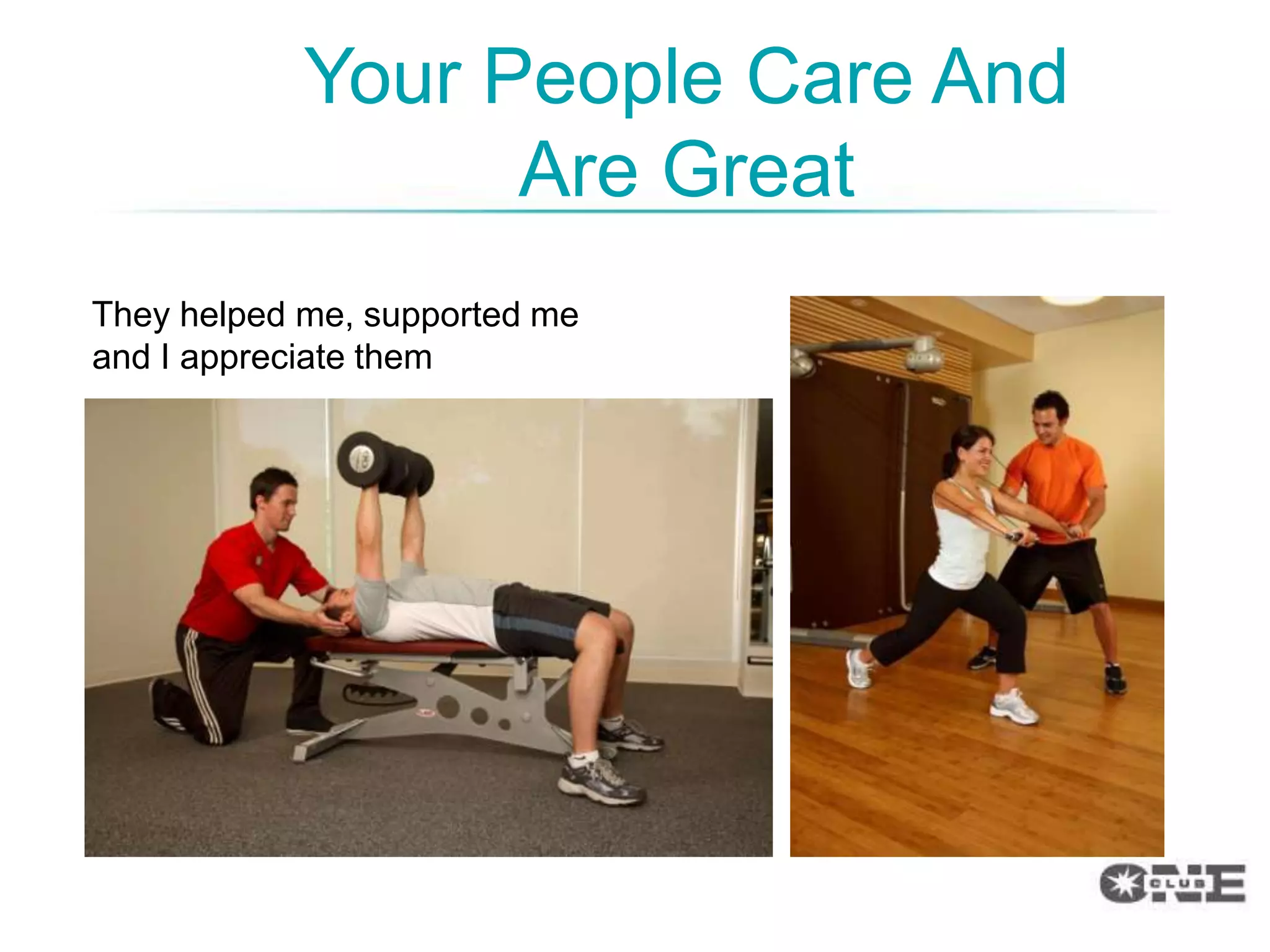 Your People Care And
                  Are Great
They helped me, supported me
and I appreciate them
 