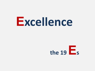 Excellence the 19 Es 