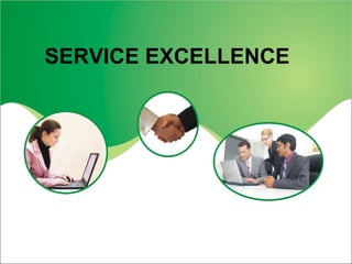 SERVICE EXCELLENCE

 
