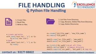 contact us : 93177-88822
FILE HANDLING
https://www.excellencetechnology.in/python-training-in-chandigarh/
 