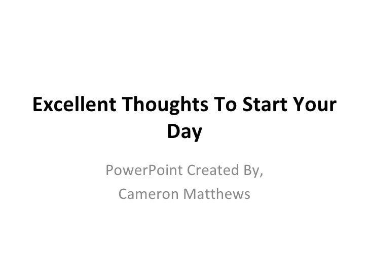 excellent thoughs to start your day
