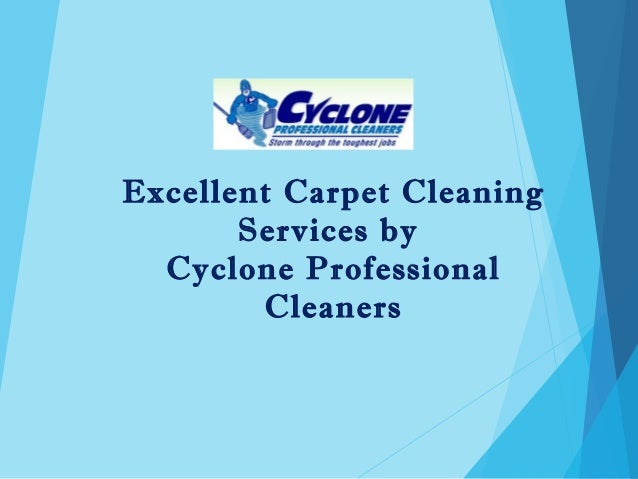 Excellent carpet cleaning services by cyclone professional ...