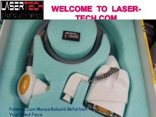 Palomar Icon Maxys Rebuild Refurbish
Your Hand Piece