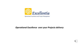 Operational Excellence over your Projects delivery
 