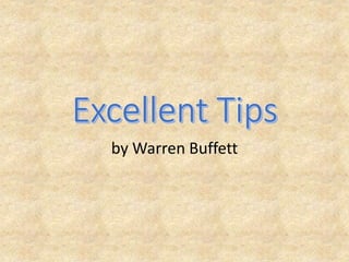 by Warren Buffett
 