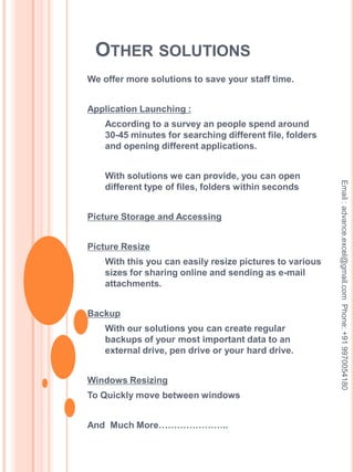 Internet solutions Another part of internet solutions is Internet Browsing.  Internet is predominantly is used for medium for searching various information.We provide solutions for effective searching:Bulk Image downloadsBulk Video DownloadsFaster BrowsingOffline Web page storage and organization of data.Password ManagementThus it will help to your staff to save at-least 30 min to 1 hour of regular work and will help to boost profitability in your organization.A productive half hour of your staff equals to following in terms of cost.Email : advance.excel@gmail.com  Phone: +91 9970054180