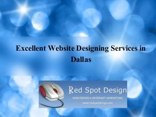 Excellent Website Designing Services in
Dallas
 