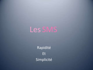 LesSMS Rapidité Et Simplicité 