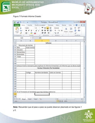 Figura 7 Formato Informe Creado

Nota: Recuerden que el paso a paso se puede observar plasmado en las figuras 1
y 2.

 