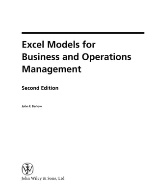 Excel Models for
Business and Operations
Management
Second Edition


John F. Barlow
 