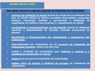 NORMA NBR ISO 10002
Orientação para pequenas organizações
Esta Norma é elaborada para organizações de todos os portes. Ent...