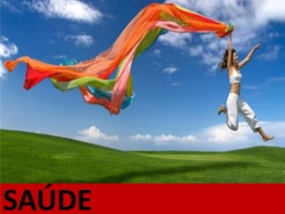 SAÚDE
 