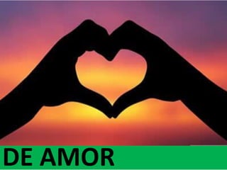 DE AMOR
 
