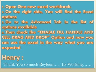 Thank You so much Reyleon….. Its Working……..
 