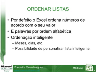 28LOCALIZAR, SELECCIONAR, E INSERIR INFORMAÇÃO DE AJUDAInserir e localizar comentáriosClique direito > inserir comentárioMostrar / ocultar comentárioCélulas com comentáriosEditar > Ir para > Especial