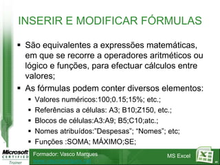 33INSERIR, POSICIONAR E AJUSTAR TAMANHO DE IMAGENSAlterar tamanho através da imagem ou da caixa de diálogo FORMATAR IMAGEMPode definir imagem de fundo em FORMATAR -> FOLHA -> FUNDO