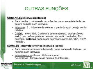 37ORDENAR LISTASFerramentas > Opções > separador Listas personalizadas