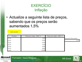 71FORMATAR FOLHAUma outra forma de comparar dados é copiar uma folha para outro livro:Ao seleccionar a caixa  Criar uma cópia, permite deixar uma copia na origem da folha. Caso contrário será apagado da origem e copiado para o destino