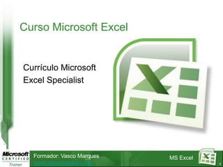 Curso Microsoft Excel Currículo Microsoft  Excel Specialist 1 