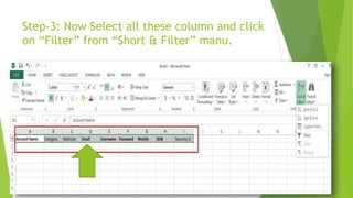 Step-3: Now Select all these column and click
on “Filter” from “Short & Filter” manu.
 