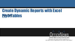 Kyle Pew
Instructor
Create Dynamic Reports with Excel
PivotTables
 