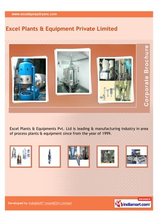 Excel Plants & Equipment Private Limited




 Excel Plants & Equipments Pvt. Ltd is leading & manufacturing industry in area
 of process plants & equipment since from the year of 1999.
 