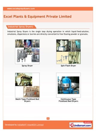 Excel Plants & Equipment Private Limited

  Industrial Spray Dryers:

  Industrial Spray Dryers is the single step drying ...