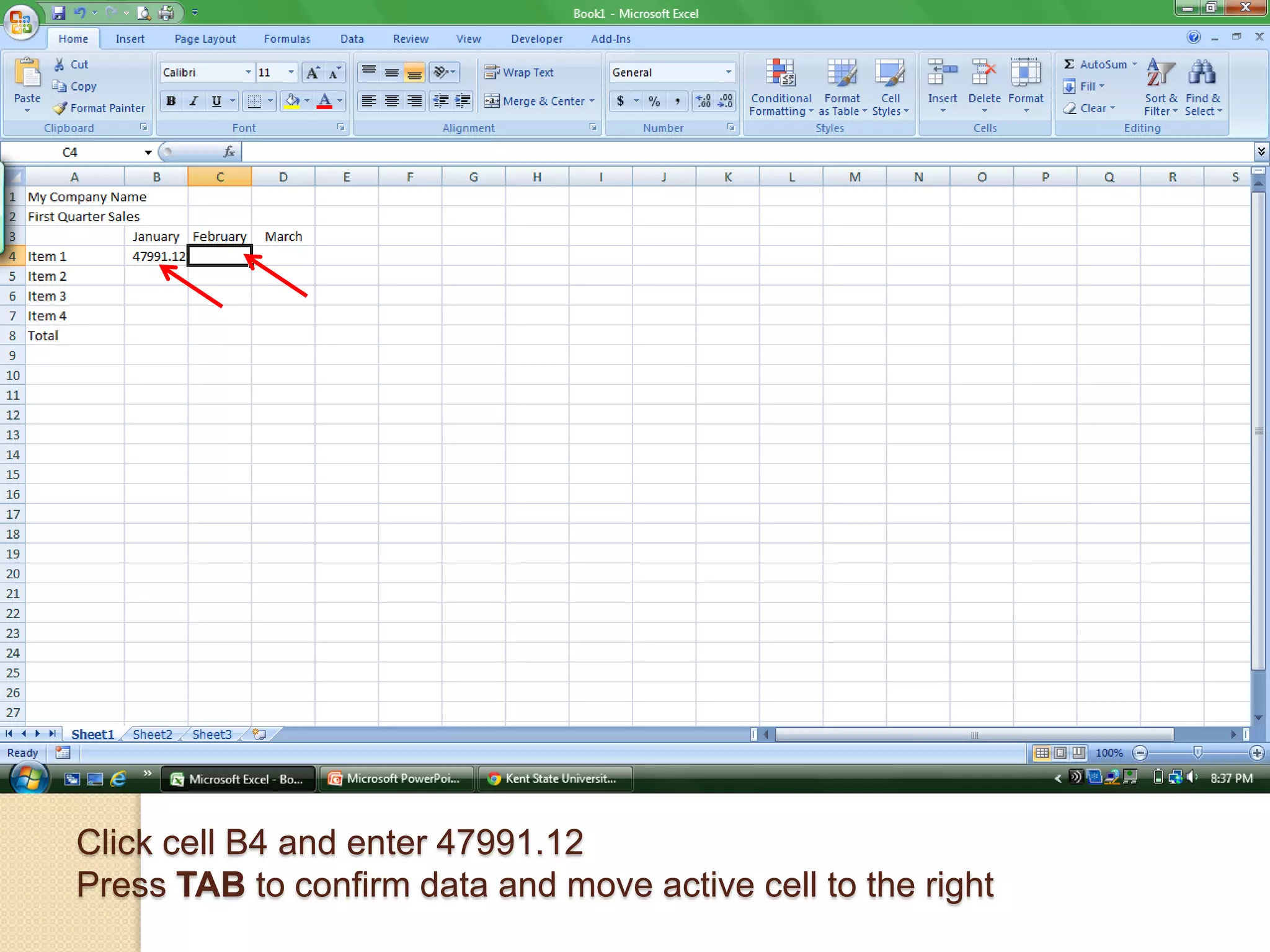 Click cell B4 and enter 47991.12
Press TAB to confirm data and move active cell to the right
 