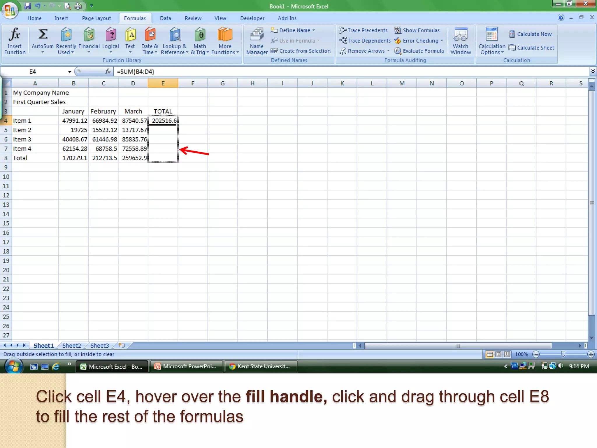Click cell E4, hover over the fill handle, click and drag through cell E8
to fill the rest of the formulas
 