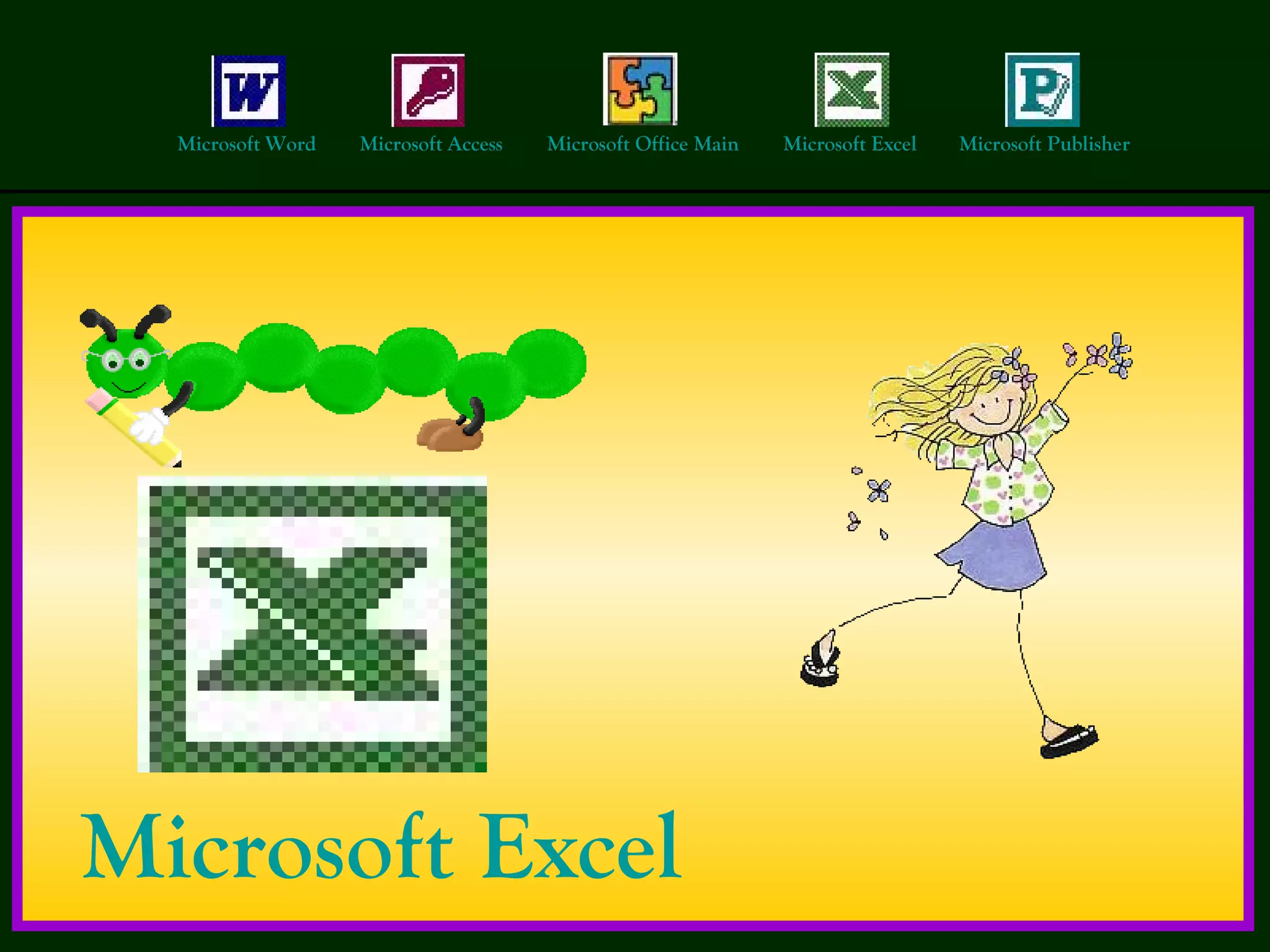 Microsoft Excel                                                  Microsoft Word   Microsoft Access   Microsoft Office Main   Microsoft Excel   Microsoft Publisher   