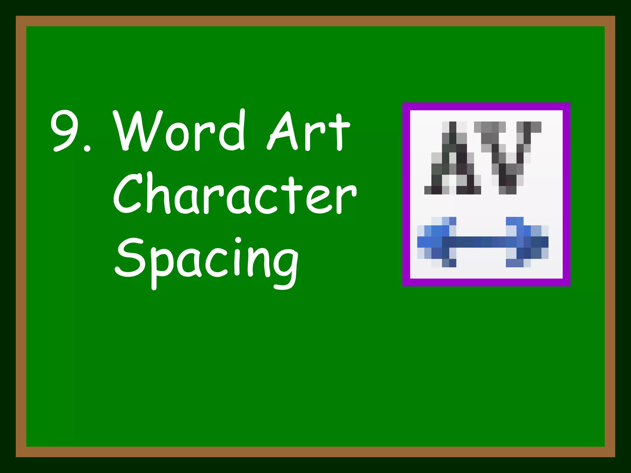 9. Word Art  Character  Spacing 