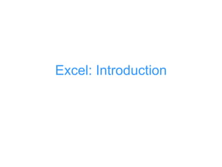 Excel: Introduction
 