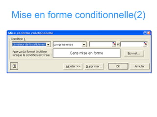 Mise en forme conditionnelle(2)
 