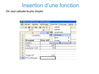 Insertion d’une fonction
On veut calculer le prix moyen
 