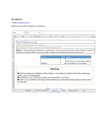 80. SHEETS
=SHEETS([reference])
Returns the number of sheets in a reference
 