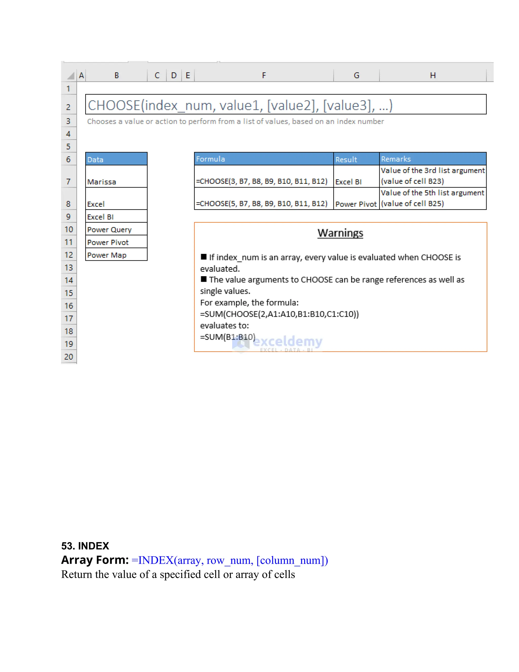 53. INDEX
Array Form: =INDEX(array, row_num, [column_num])
Return the value of a specified cell or array of cells
 