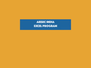 AIESEC India
EXCEL Program
 