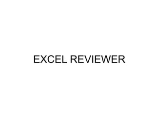 EXCEL REVIEWER
 