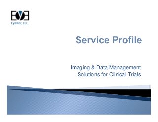 Imaging & Data Management
  Solutions for Clinical Trials
 