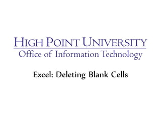 Excel: Deleting Blank Cells
 