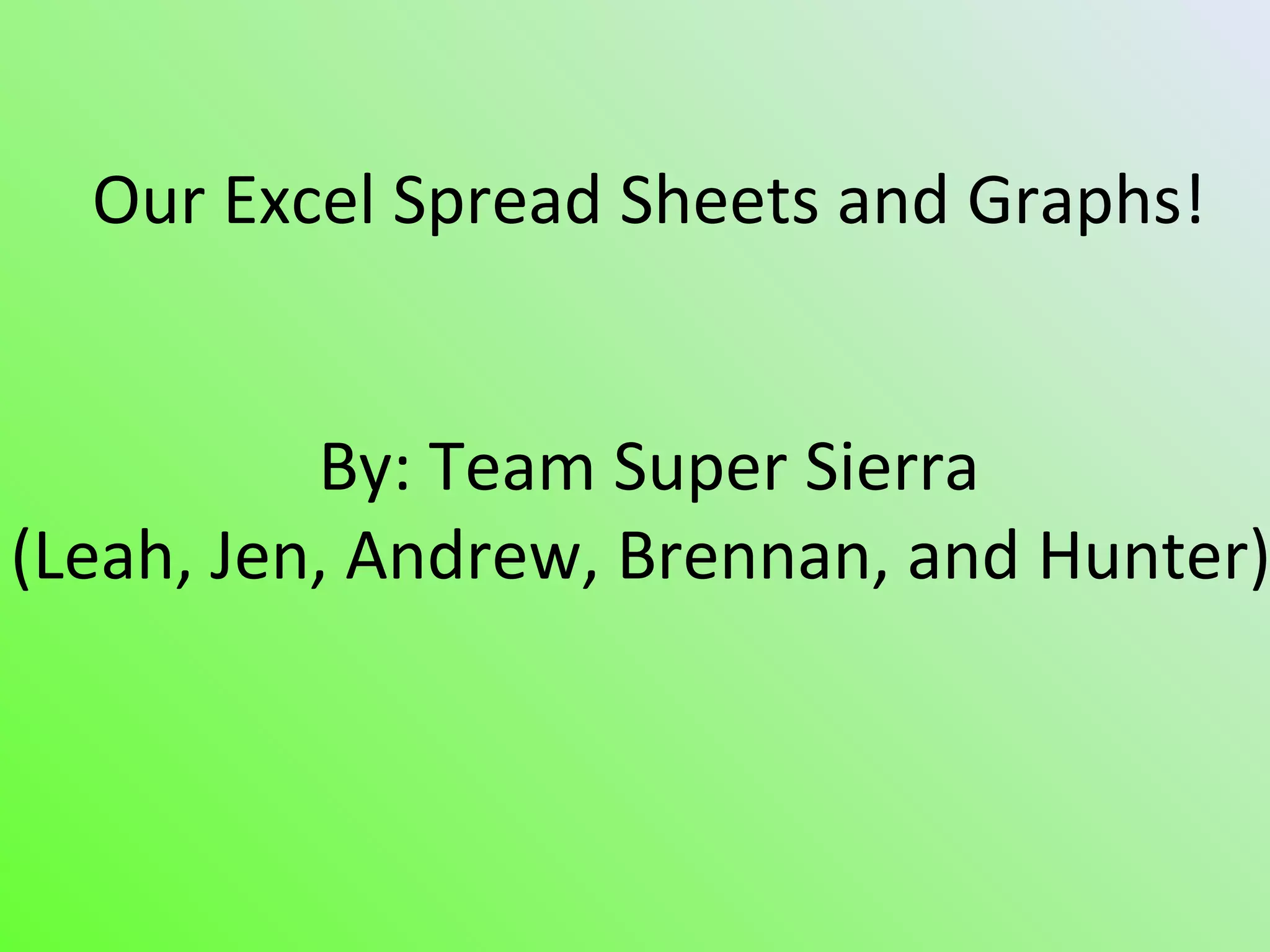 Excel spread sheets and graphs pp PPT