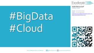 #BigData
#Cloud
#Cloud #BigData #Security #Mobile

@ExcelSysFrance

ExcelerateSystemsFrance

 