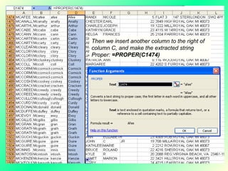 Then we insert another column to the right of column C, and make the extracted string Proper:  =PROPER(C1474) 
