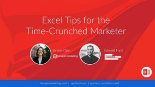 1
www.dublindesign.com
Excel Tips for the Time-
Crunched Marketer
HOSTED BY:
 